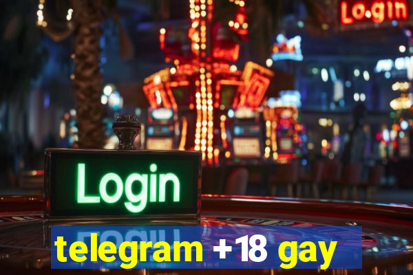 telegram +18 gay